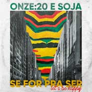 Se For Pra Ser (Let’s Be Happy) – Onze 20, SOJA Se For Pra Ser (Let’s Be Happy) – Onze 20, SOJA