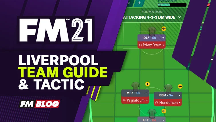 Football Manager 2021 Liverpool Team Guide Tactic FM21