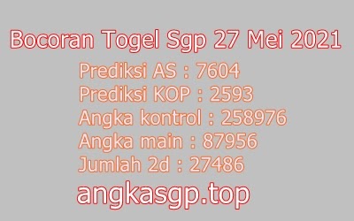 Prediksi Togel Sgp Kamis 27 Mei 2021