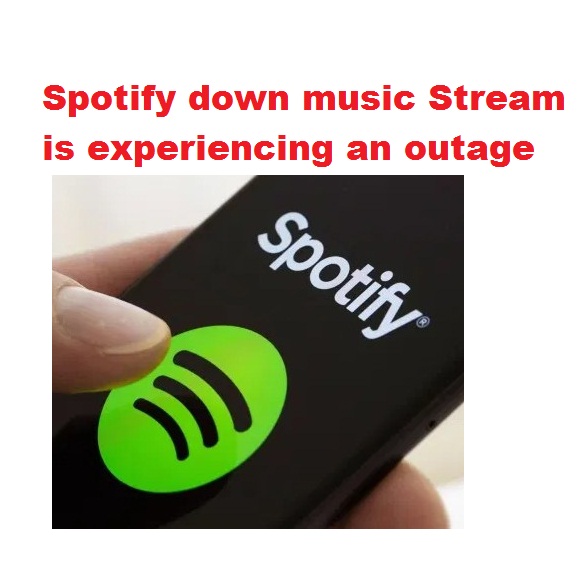 Spotify down music Stream is experiencing an outage