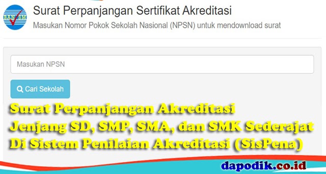 Cara Download Surat Perpanjangan Akreditasi Sekolah Madrasah Jenjang Sd Smp Sma Dan Smk Sederajan Di Sistem Penilaian Akreditasi Sispena Terbaru Dapodik Co Id
