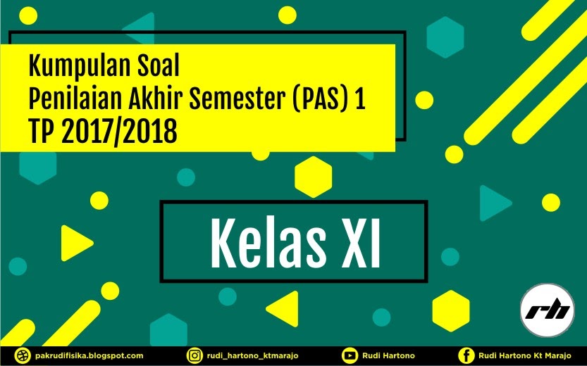 Kumpulan Soal Penilaian Akhir Semester 1 Kelas Xi Tp 2017 2018 Pak Rudi Fisika