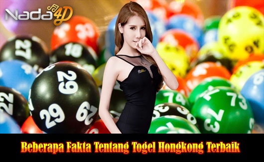 Beberapa Fakta Tentang Togel Hongkong Terbaik