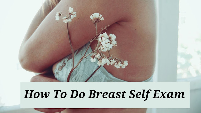 How to do breast self exam