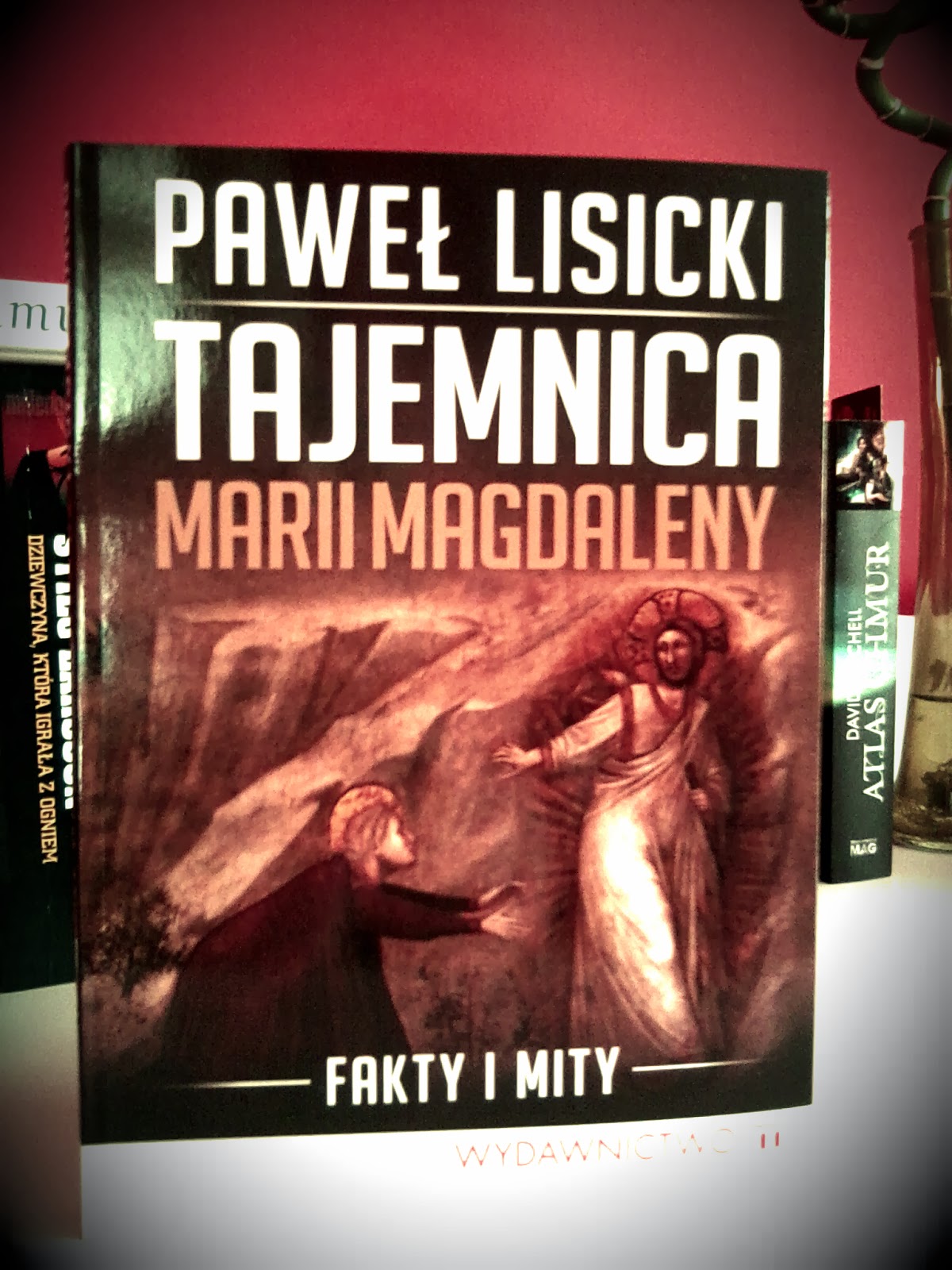 Paweł Lisicki "Tajemnica Marii Magdaleny. Fakty i mity"
