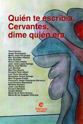 Quién te escribía Cervantes dime quién era