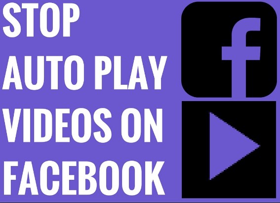 How To Stop Facebook Videos From Autoplaying
