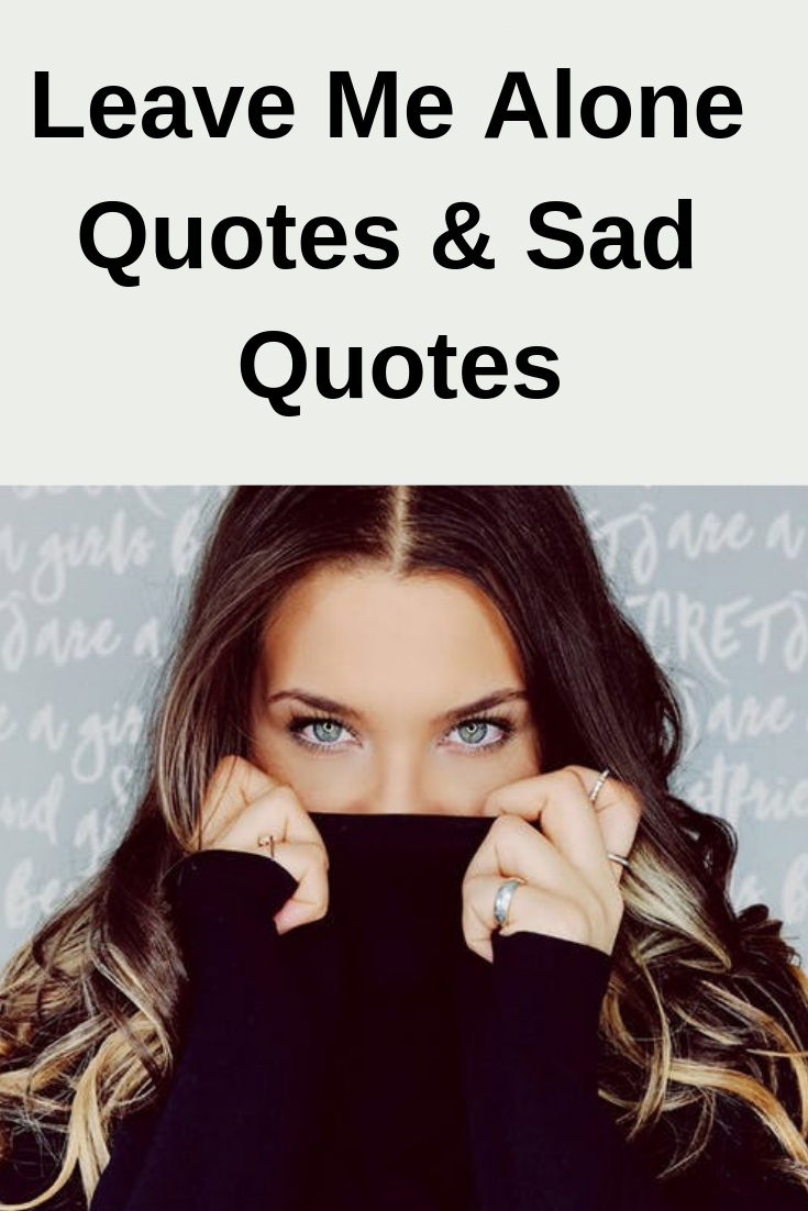 Leave me Alone Quotes & sad Captions