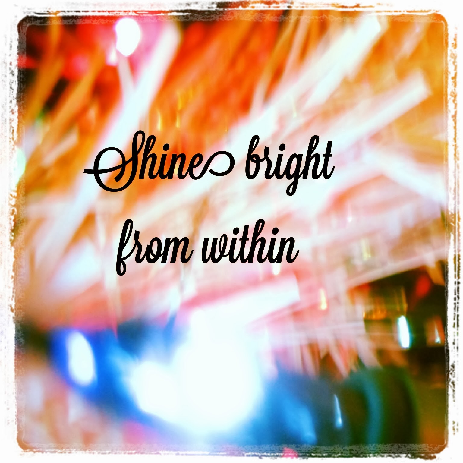 Shine bright from within