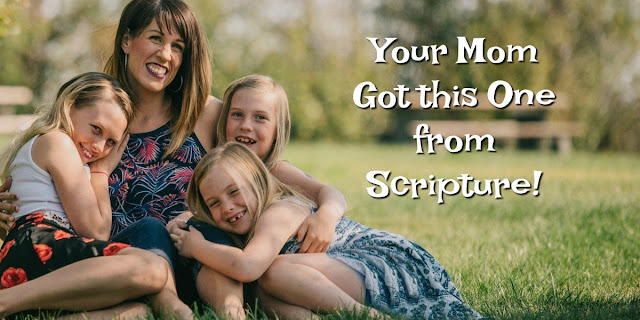 Mom's have a version of Ephesians 4:29 that we've all heard. Do you know it? #BibleLoveNotes