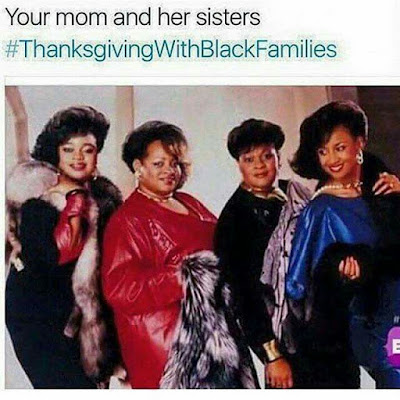 Thanksgiving with Black Families Memes Thanksgiving with Black Families Memes