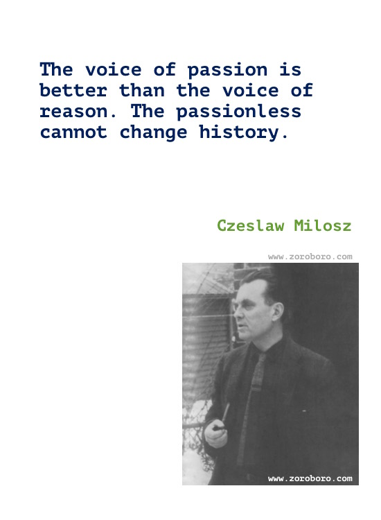 Czeslaw Milosz Quotes, Czeslaw Milosz Poems, Czeslaw Milosz Poetry, Czeslaw Milosz On Love, Art, Suffering & Books