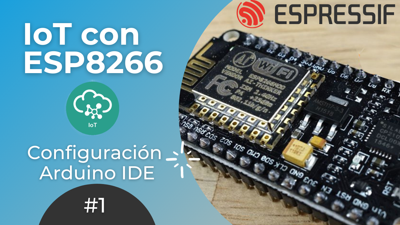 ESP8266 #1: Cómo programar con Arduino IDE | Curso IoT