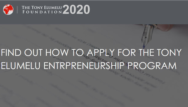 FIND OUT HOW TO APPLY FOR THE TONY ELUMELU ENTRPRENEURSHIP PROGRAM 2020