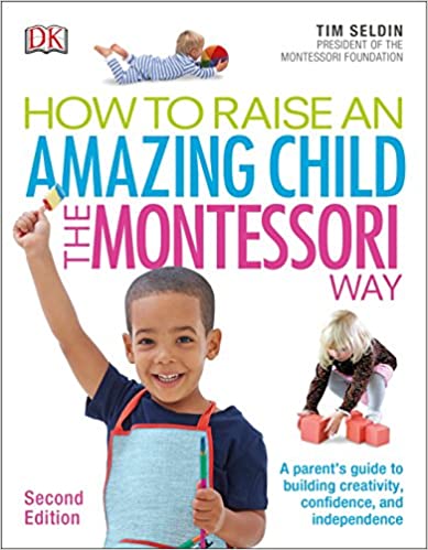 How to Raise an Amazing Child the Montessori Way