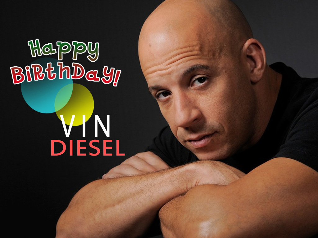 Happy Birthday Photo: Birthday Wishes: Download Vin Diesel HD Computer