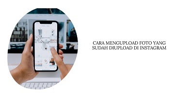 Cara Menambahkan Foto yang Sudah Diupload di Instagram - WAFBIG