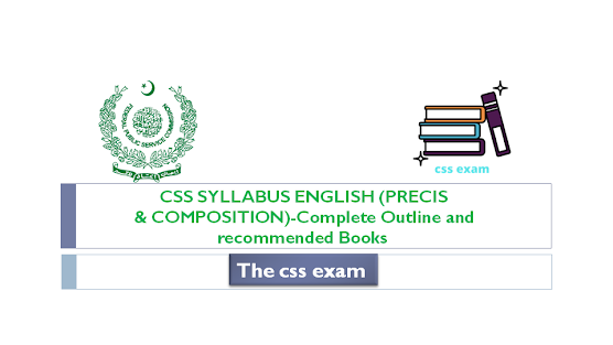 CSS SYLLABUS ENGLISH (PRECIS & ‎COMPOSITION)-Complete Outline and recommended Books‎