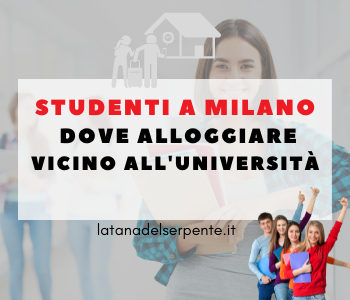 STUDENTI A MILANO DOVE ALLOGGIARE vicino all'università?