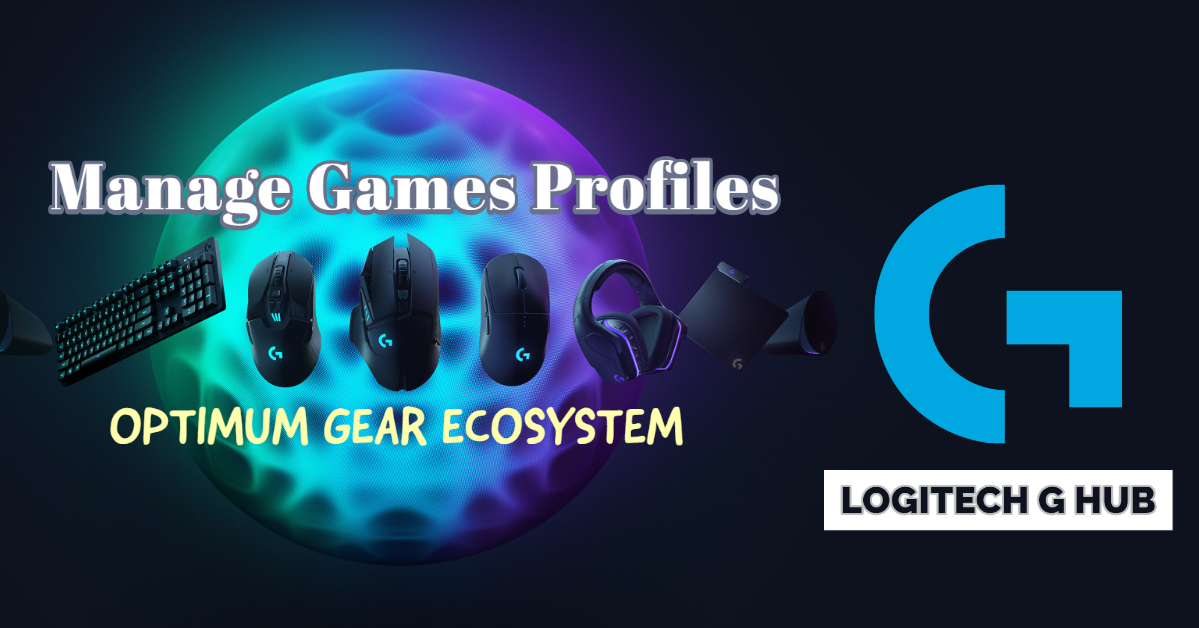 Manage Logitech G HUB Profiles for Games