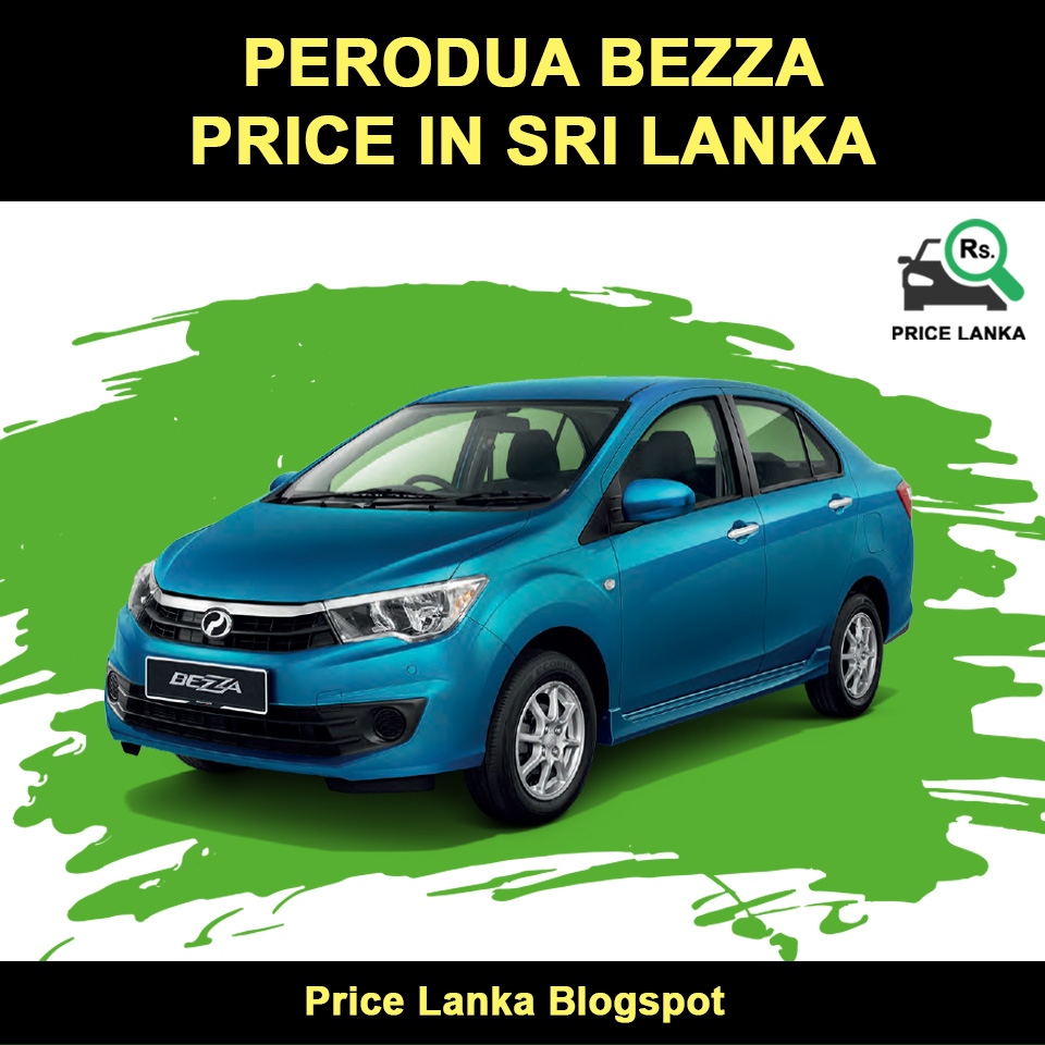 Perodua Bezza Price in Sri Lanka 2019