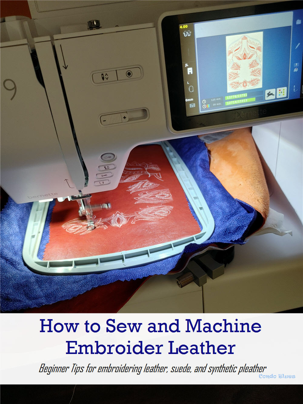 Condo Blues How to Machine Embroider Leather and Pleather for Beginners