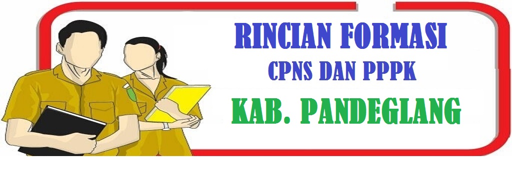 Rincian Formasi Cpns Dan Pppk Kabupaten Pandeglang Tahun 2021 Jelajah Informasi Pendidikan Jelajah Informasi