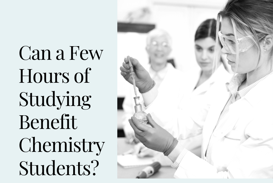 Can a Few Hours of Studying Benefit Chemistry Students?