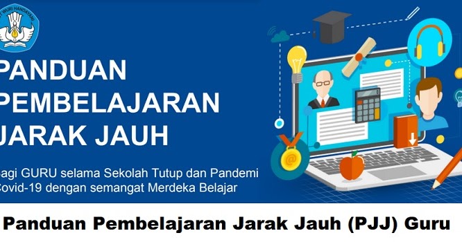 Panduan Pembelajaran Jarak Jauh Pjj Guru Selama Pandemi Covid 19 Informasi Pendidikan