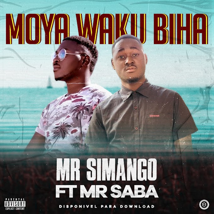 Mr Simango Ft Mr Saba - Moya Waku Biha - (Esclusivo 2020) - (Download Mp3)