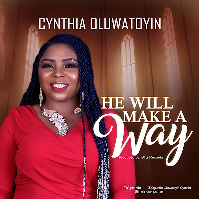 He Will Make A Way - Cynthia Oluwatoyin