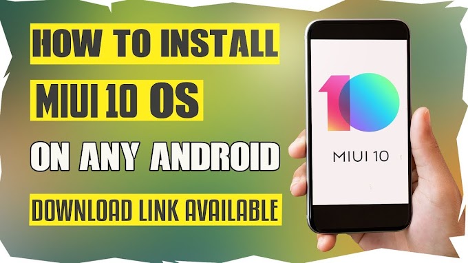 MIUI 10 Install करें किसी भी Smartphone में