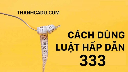 luat hap dan hoc tap,inh luat hap dan la gi,phuong phap 333 trong luat hap dan,phuong phap 555 trong luat hap dan,luat hap dan tien,luat hap dan thu hut nguoi yeu,cach su dung luat hap dan 333,luat hap dan thu hut