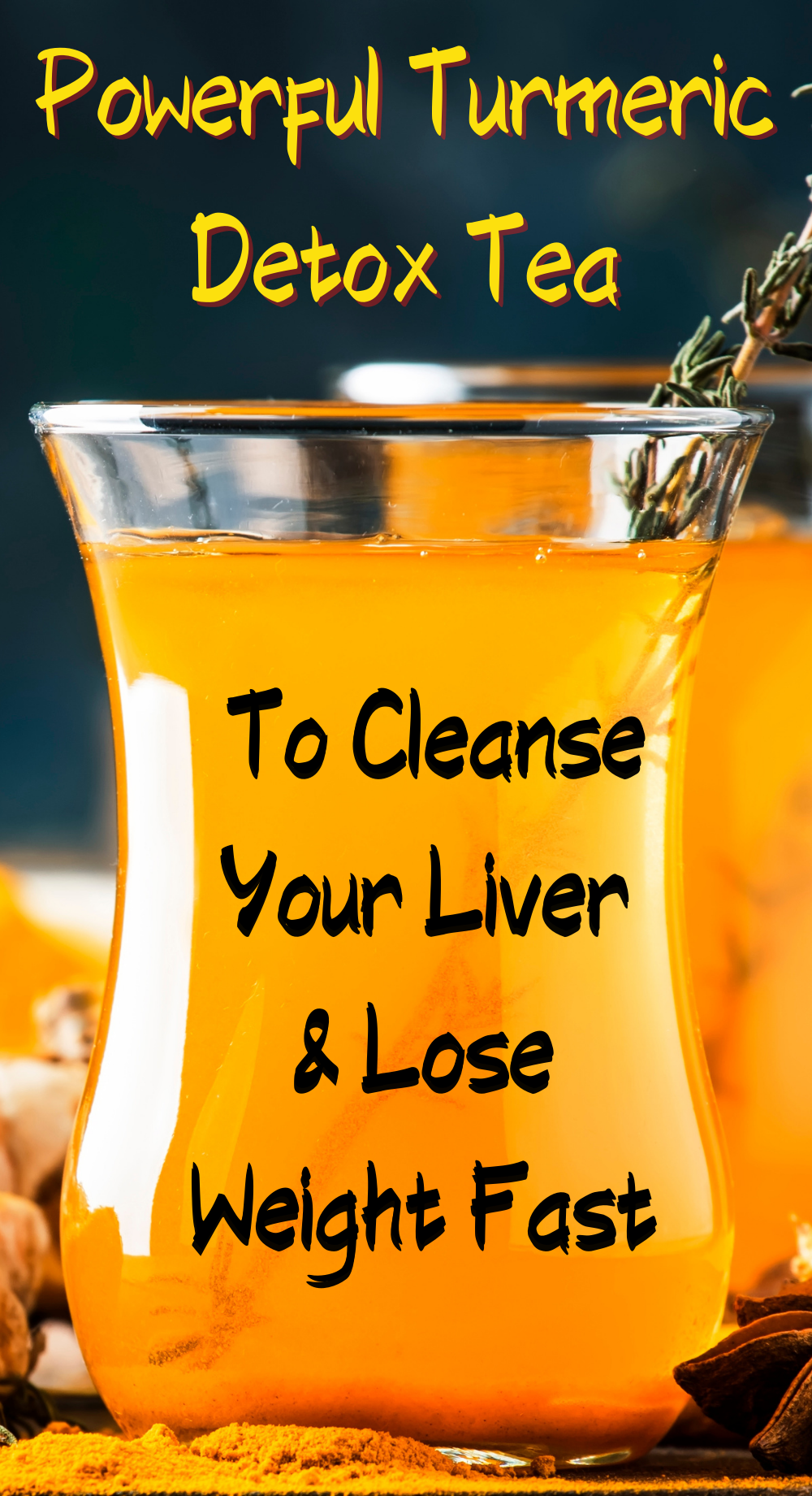 Amazing Turmeric Tea To Detox Your Liver And Lose Weight wellness