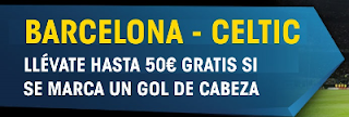 william hill promocion 50 euros Barcelona vs Celtic champions 13 septiembre william hill promocion 50 euros Barcelona vs Celtic champions 13 septiembre