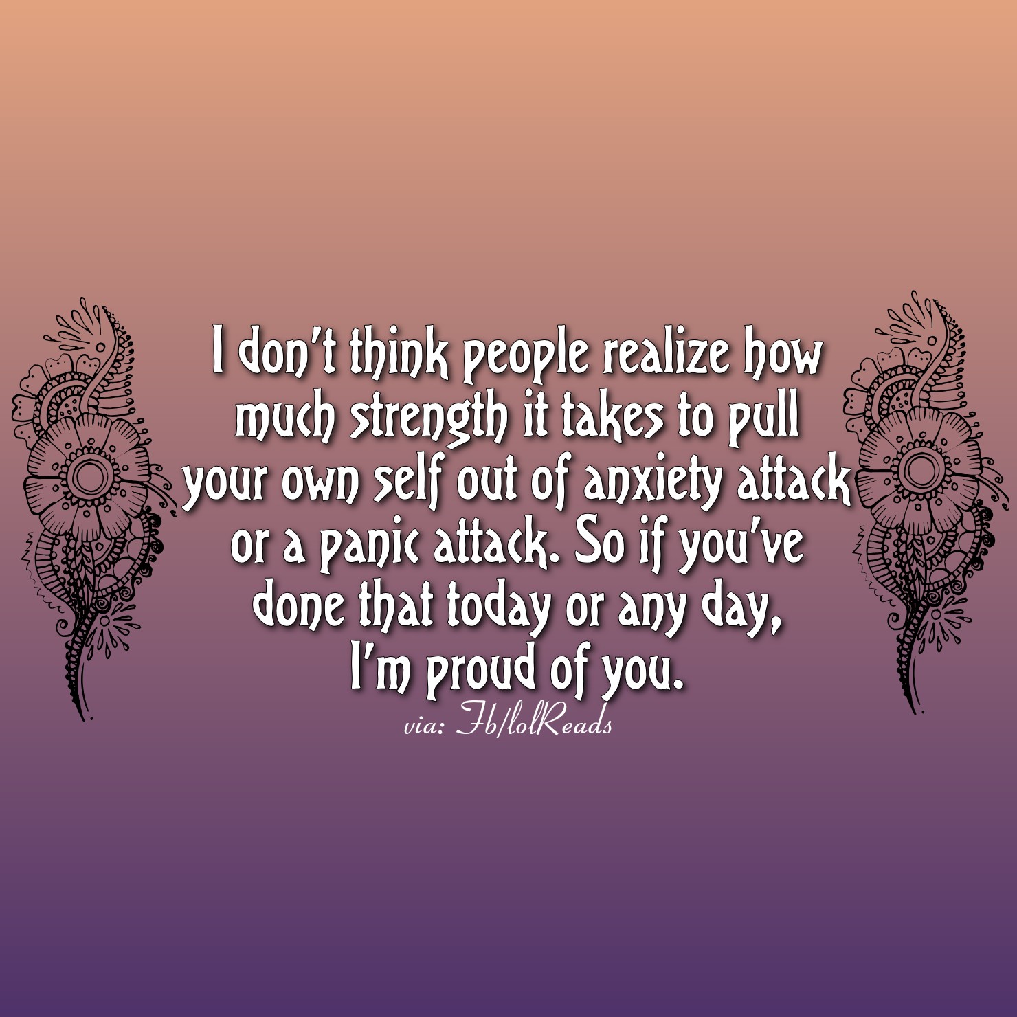 Anxiety and panic attack, Keep the faith and be strong