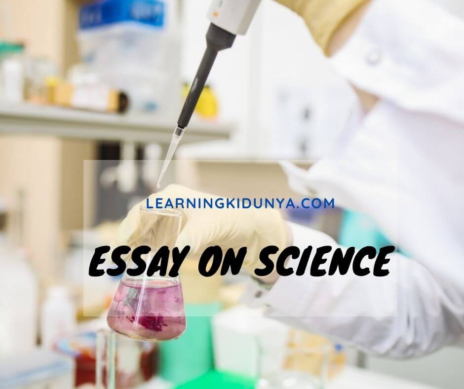 Essay on Science | essay on science | short essay on science and technology | Learning ki dunya