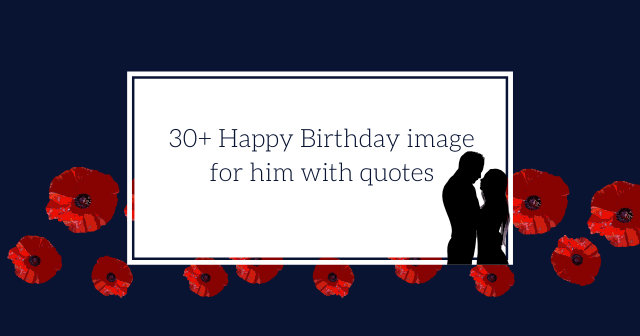 Happy Birthday Quotes And Heartfelt Birthday Messages Boy Banat