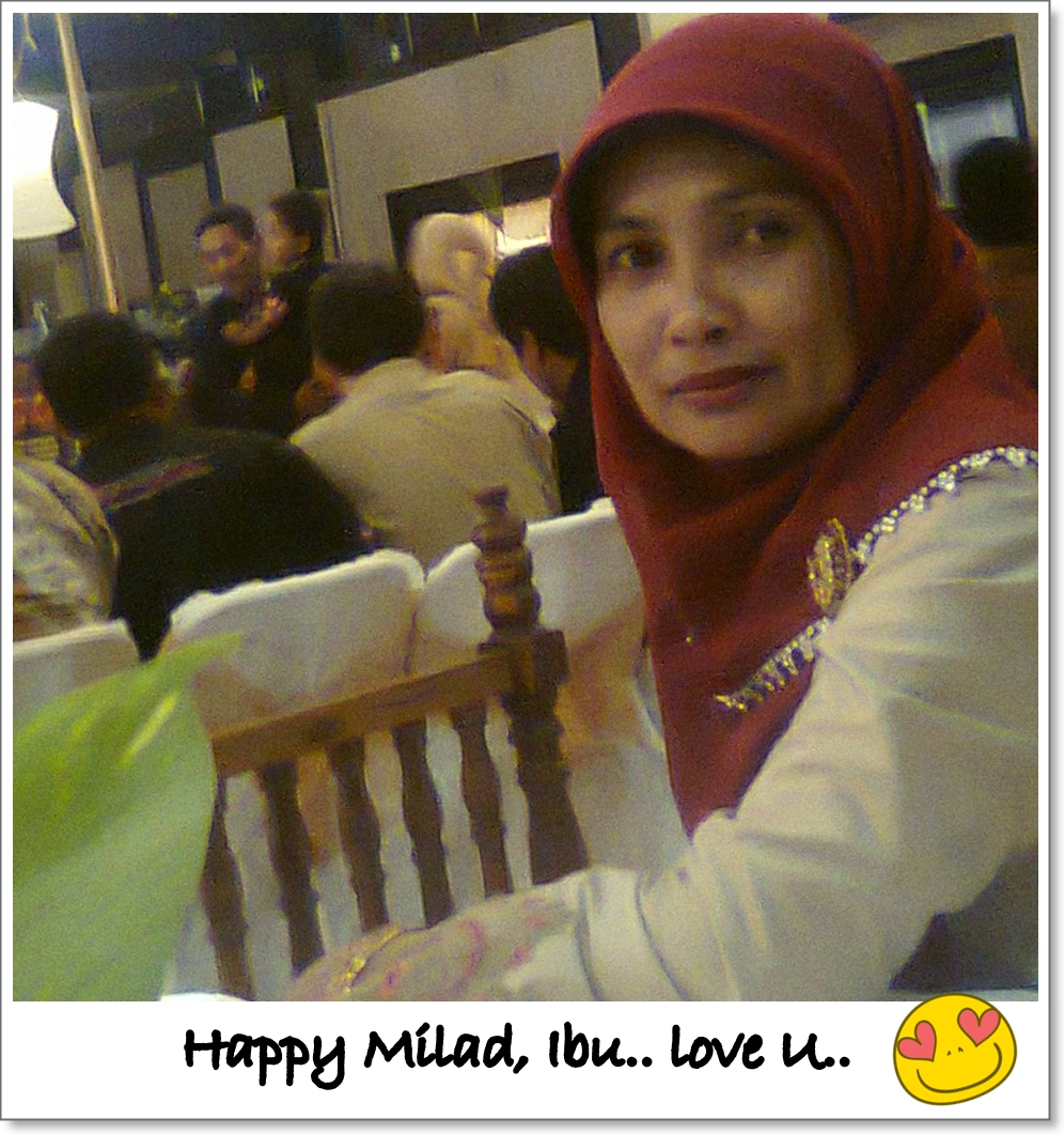 Celoteh Bintang: Happy Milad, Ibuuu' :)