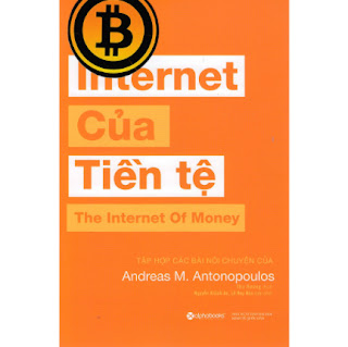 Cuốn Sách Giúp Bạn Hiểu Được Bản Chất Của Tiền Tệ, Nền Kinh Tế Truyền Thống, Để Từ Đó Hiểu Sâu Hơn Về Bitcoin Và Blockchain: Internet Của Tiền Tệ ebook PDF EPUB AWZ3 PRC MOBI