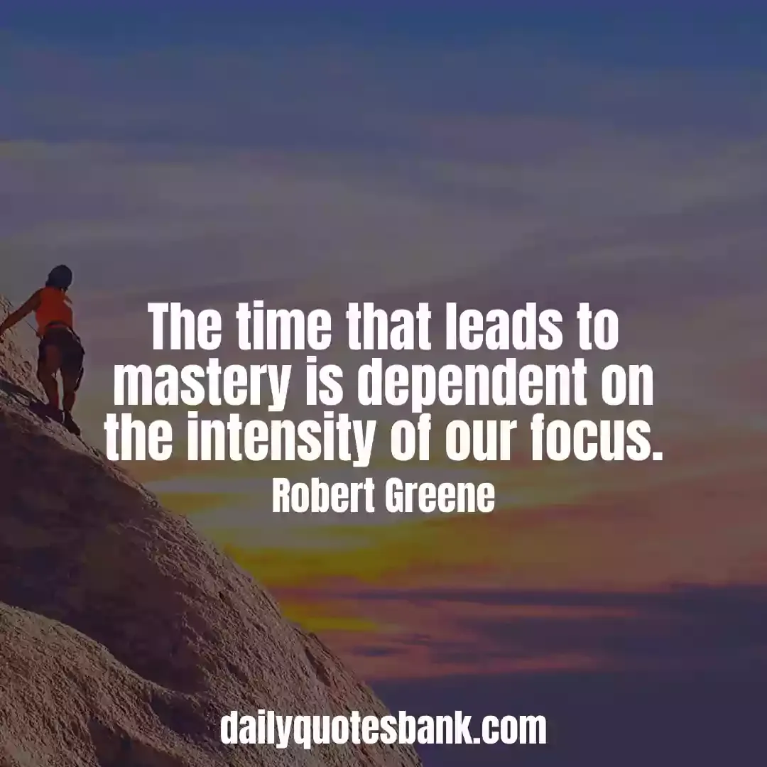 Robert Greene Quotes Mastery That Will Make Life Success