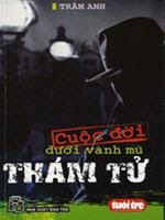 Cuộc Đời Dưới Vành Mũ Thám Tử - Trần Anh