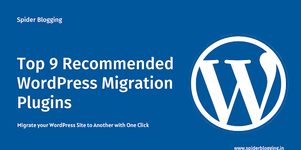 Top 9 Recommended WordPress Migration Plugins