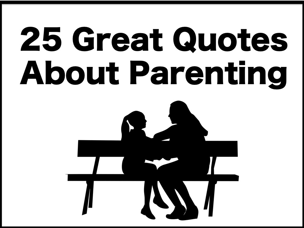 25 Great Quotes About Parenting ~ RELEVANT CHILDREN'S MINISTRY