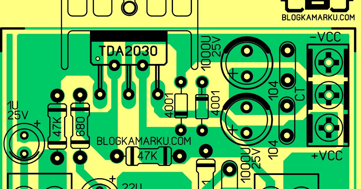 PCB Layout Power Amplifire TDA 2030 Versi standard - BLOGKAMARKU