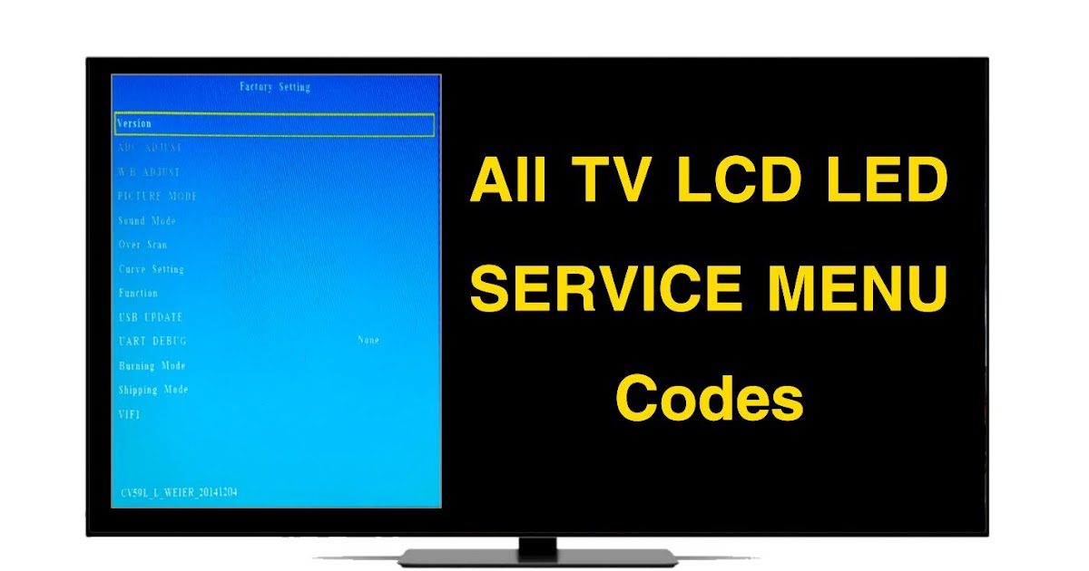 All TV'S Service Menu Codes LED TV Service Mode Code