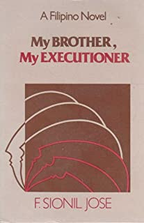 Philip Spires Commonplace Book My Brother My Executioner By F Sionil Jose