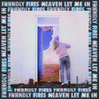 Friendly Fires - Heaven Let Me In