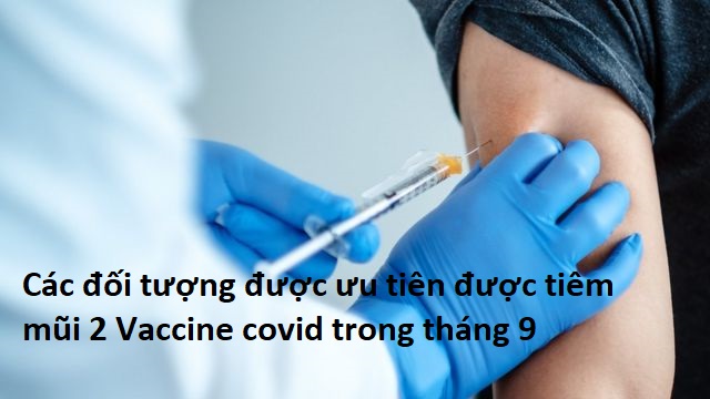 đối tượng ưu tiên được tiêm mũi 2 vaccine Covid