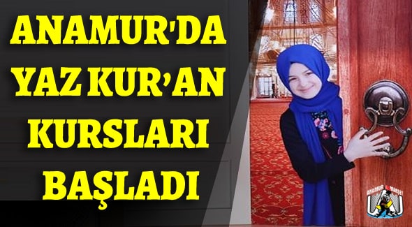 Anamur'da Yaz Kur’an Kursları Başladı Anamur Haber,Anamur Haberleri,Anamur Son Dakika,Anamur Müflüğü,